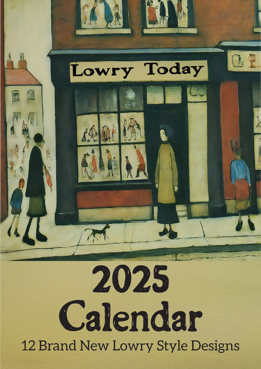 2025 "Lowry Today" A3 Size Calendar With 12 All New Lowry Style Prints